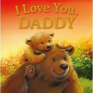 I Love You, Daddy, Hardcover - Igloobooks imagine