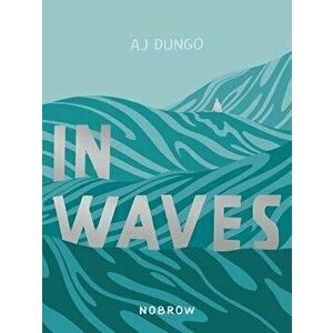 In Waves, Paperback - Aj Dungo imagine