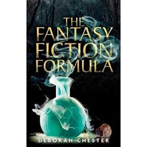 The Fantasy Fiction Formula, Paperback - Deborah Chester imagine