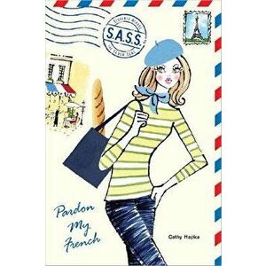 Pardon My French, Paperback - Cathy Hapka imagine