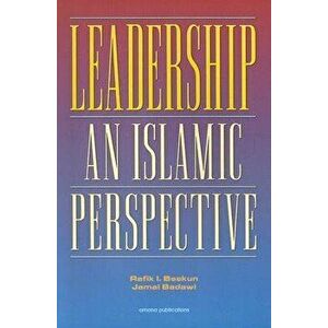 Leadership: An Islamic Perspective, Paperback - Rafik Issa Beekun imagine
