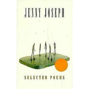 Selected Poems, Paperback - Jenny Joseph imagine