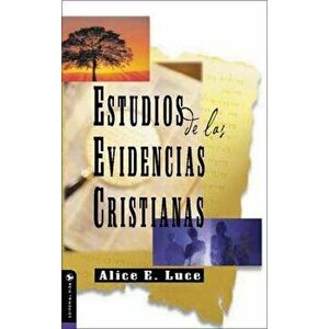 Estudios de Las Evidencias Cristianas, Paperback - Alice E. Luce imagine