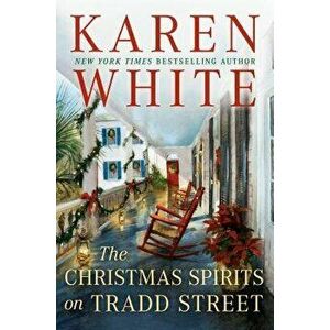 The Christmas Spirits on Tradd Street, Hardcover - Karen White imagine