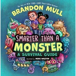 Smarter Than a Monster: A Survival Guide, Hardcover - Brandon Mull imagine