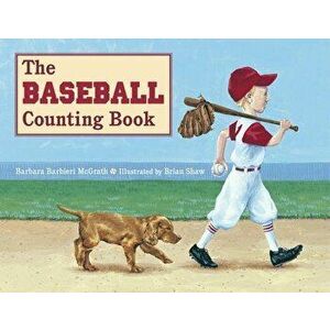 The Baseball Counting Book, Paperback - Barbara Barbieri McGrath imagine