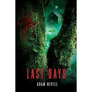 Last Days, Paperback - Adam Nevill imagine