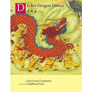 D Is for Dragon Dance, Paperback - Ying Chang Compestine imagine