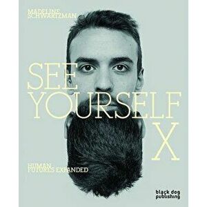 See Yourself X: Human Futures Expanded - Madeline Schwartzman imagine