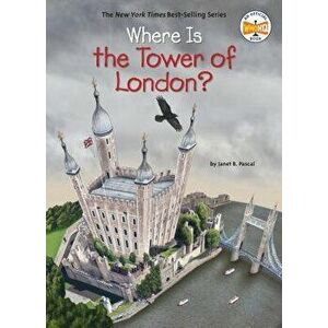 Where Is the Tower of London? - Janet B. Pascal imagine