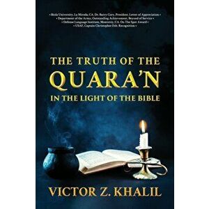 The Truth of the Quara'n: In the Light of the Bible, Paperback - Khalil Victor imagine
