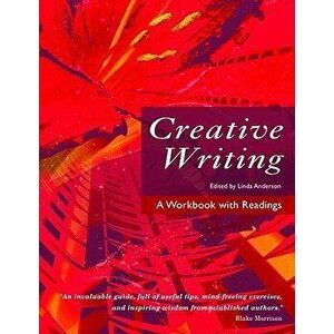 Creative Writing: A Workbook with Readings, Paperback - Linda Anderson imagine