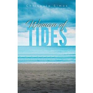 Woman of Tides, Paperback - Chrisoula Simos imagine