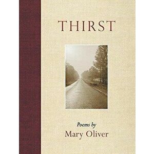Thirst: Poems, Hardcover - Mary Oliver imagine