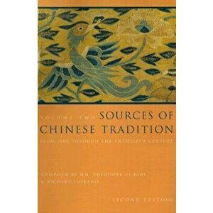 Sources of Chinese Tradition: From 1600 Through the Twentieth Century, Paperback - Wm Theodore de Bary imagine