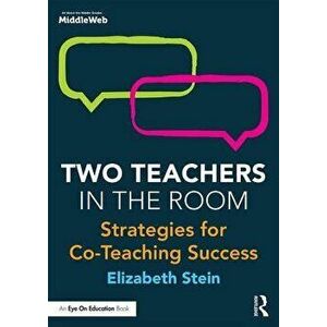 Two Teachers in the Room: Strategies for Co-Teaching Success, Paperback - Elizabeth Stein imagine