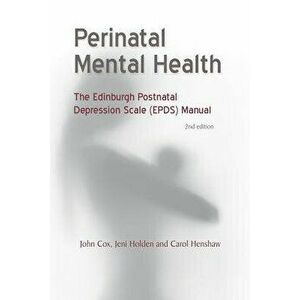 Perinatal Mental Health: The Epds Manual, Paperback - John Cox imagine