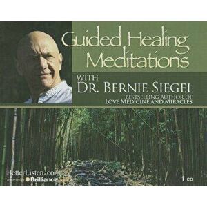 Guided Healing Meditations - Bernie Siegel imagine