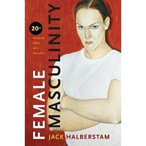 Female Masculinity, Paperback - Jack Halberstam imagine