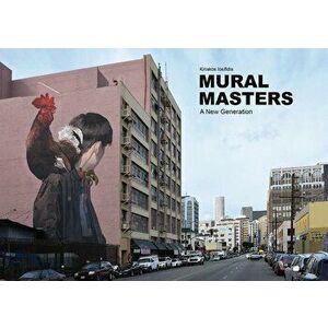 Mural Masters: A New Generation, Hardcover - Kiriakos Iosifidis imagine