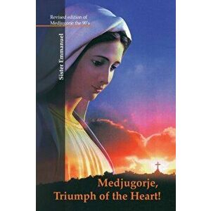 Medjugorje: Triumph of the Heart, Paperback - *** imagine