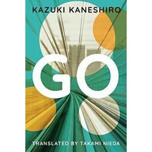 Go: A Coming of Age Novel, Paperback - Kazuki Kaneshiro imagine