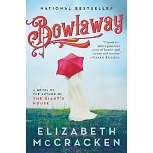 Bowlaway, Paperback - Elizabeth McCracken imagine