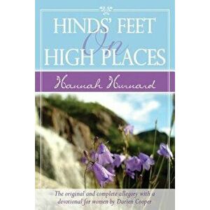 Hinds' Feet on High Places Devotional: The Original and Complete Allegory with a Devotional and Journal for Women, Paperback - Hannah Hurnard imagine