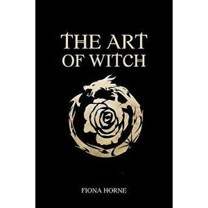 The Art of Witch, Hardcover - Fiona Horne imagine