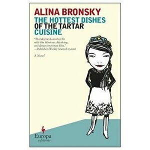 The Hottest Dishes of the Tartar Cuisine, Paperback - Alina Bronsky imagine