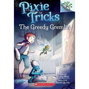The Greedy Gremlin: A Branches Book (Pixie Tricks #2), 2, Paperback - Tracey West imagine