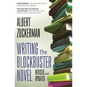 Writing the Blockbuster Novel, Paperback - Albert Zuckerman imagine