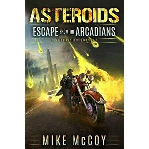 Asteroids: Escape From The Arcadians, Paperback - McCoy S. Mike imagine