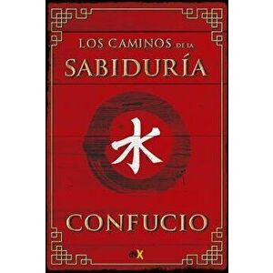 Los Caminos de la Sabidur a, Paperback - Confucio imagine