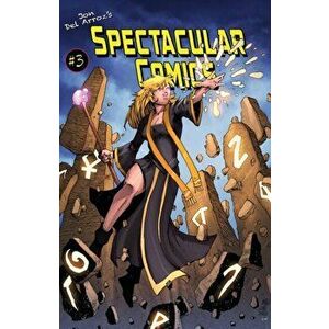 Spectacular Comics #3, Paperback - Jon Del Arroz imagine