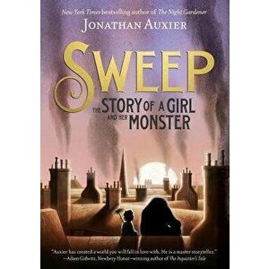 Sweep: The Story of a Girl and Her Monster, Paperback - Jonathan Auxier imagine
