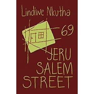 69 Jerusalem Street, Paperback - Lindiwe Nkutha imagine
