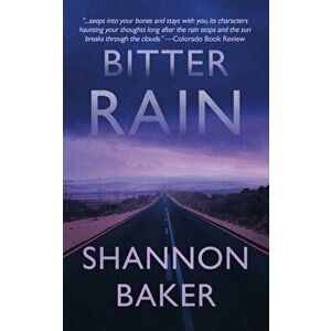 Bitter Rain, Paperback - Shannon Baker imagine