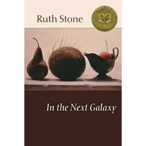 In the Next Galaxy, Paperback - Ruth Stone imagine