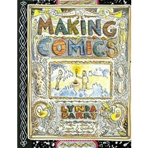 Making Comics, Paperback - Lynda Barry imagine