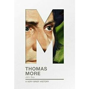 Thomas More: A Very Brief History, Paperback - John Guy imagine