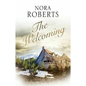 The Welcoming, Hardcover - Nora Roberts imagine