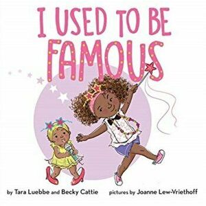 I Used to Be Famous, Paperback - Becky Cattie imagine