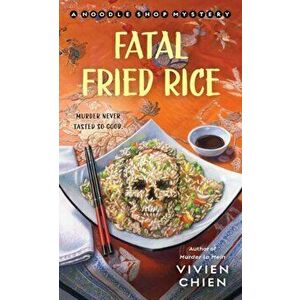 Fatal Fried Rice: A Noodle Shop Mystery, Paperback - Vivien Chien imagine