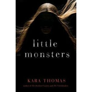Little Monsters, Paperback - Kara Thomas imagine
