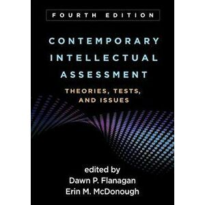 Contemporary Intellectual Assessment, Fourth Edition: Theories, Tests, and Issues, Hardcover - Dawn P. Flanagan imagine
