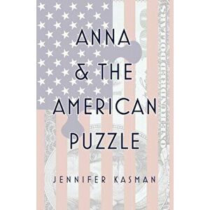 Anna & The American Puzzle, Paperback - Jennifer Kasman imagine