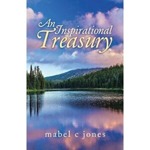 An Inspirational Treasury, Paperback - Mabel C. Jones imagine