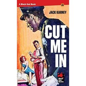 Cut Me In, Paperback - Jack Karney imagine