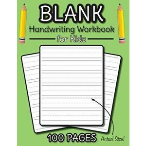 Blank Handwriting Workbook for Kids: 100 Pages of Blank Practice Paper! (Dotted Line Paper), Paperback - *** imagine